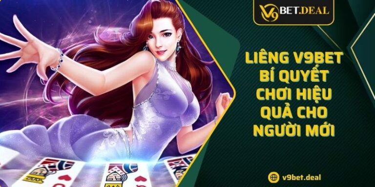Liêng V9bet - Bí Quyết Chơi Hiệu Quả Cho Người Mới 7 Liêng V9bet - Bí Quyết Chơi Hiệu Quả Cho Người Mới