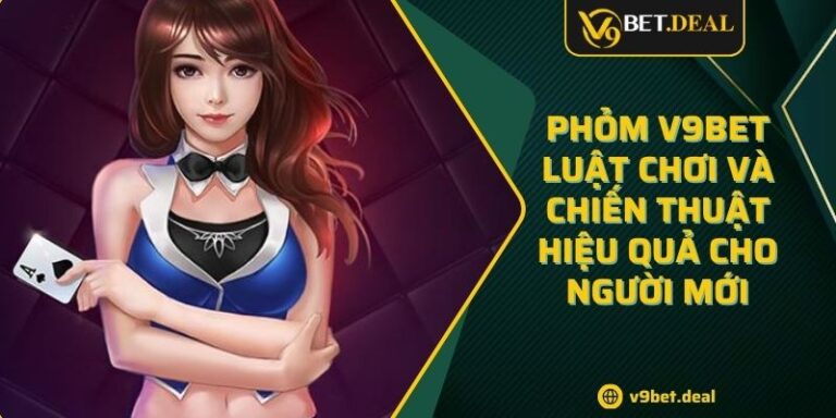 Phỏm V9bet - Luật Chơi Và Chiến Thuật Hiệu Quả Cho Người Mới 5 Phỏm V9bet - Luật Chơi Và Chiến Thuật Hiệu Quả Cho Người Mới
