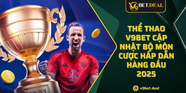 Thể Thao V9BET Cập Nhật Bộ Môn Cược Hấp Dẫn Hàng Đầu 2025 6 Thể Thao V9BET Cập Nhật Bộ Môn Cược Hấp Dẫn Hàng Đầu 2025