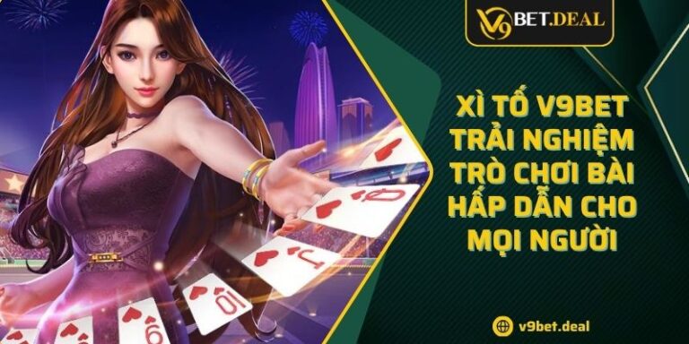 Xì Tố V9bet - Trải Nghiệm Trò Chơi Bài Hấp Dẫn Cho Mọi Người 2 Xì Tố V9bet - Trải Nghiệm Trò Chơi Bài Hấp Dẫn Cho Mọi Người